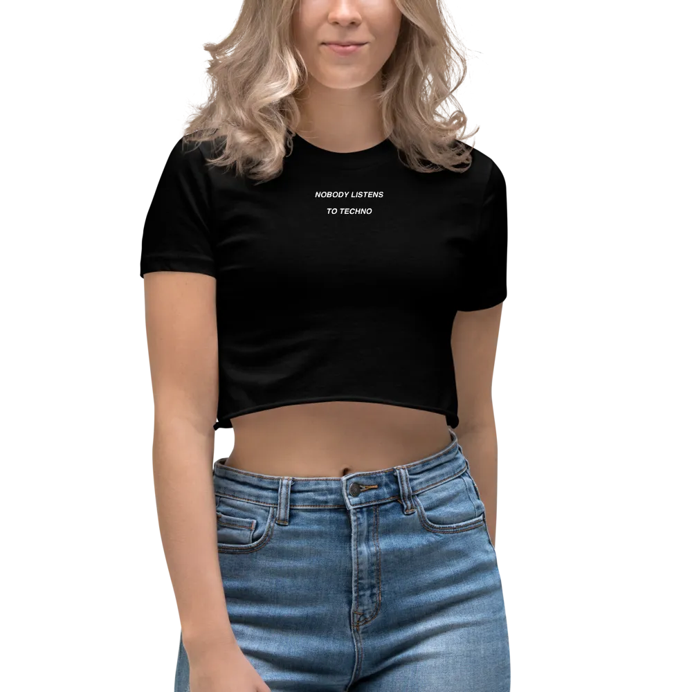 No Body Listens to Techno Crop Top